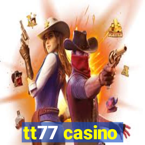 tt77 casino